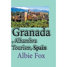 (英文圖書) Granada Alhambra Tourism Spain: A Guide 平裝版, Independently Published, 英文