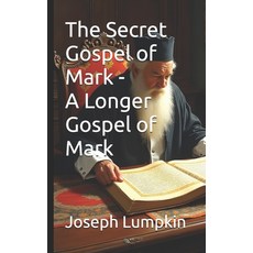 (英文圖書) The Secret Gospel of Mark - A Longer Gospel of Mark 平裝版, Independently Published, 英文