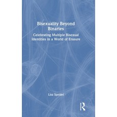 (英文圖書) Bisexuality Beyond Binaries: Celebrating Multiple Bisexual Identities in a Worl... 精裝版, Routledge, 英文