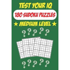 Test Your IQ: 180 Sudoku Puzzles - Medium Level: 92 Pages Big Book Sudoku Puzzles - Tons of Fun for ... 平裝版, Independently Published, 英文