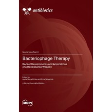 (英文圖書) Bacteriophage Therapy: Recent Developments and Applications of a Renaissance Weapon 精裝版, Mdpi AG, 英文