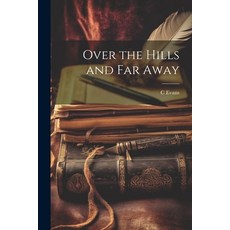(英文圖書) Over the Hills and Far Away 平裝版, Legare Street Press, 英文