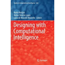 Designing with Computational Intelligence 平裝版, Springer, 英文