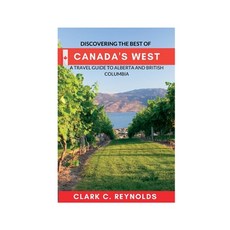 (英文圖書) Discovering the Best of Canada's West: A Travel Guide to Alberta and British Columbia 平裝版, Independently Published, 英文