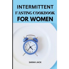 (英文圖書) Intermittent Fasting Cookbook for Women: Transform Your Health Energize Your Body and Embra... 平裝版, Independently Published, 英文