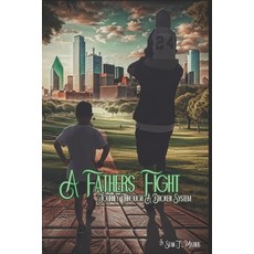 (英文圖書) A Fathers Fight: Journey Through A Broken System 平裝版, Independently Published, 英文