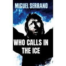 (英文圖書) Who Calls in the Ice 精裝版, Lulu.com, 英文
