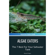 (英文圖書) Algae Eaters: The 7 Best For Your Saltwater Tank 平裝版, Independently Published, 英文