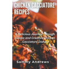 (英文圖書) Chicken Cacciatore Recipes 平裝版, Sammy Andrews, 英文
