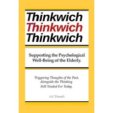 (英文圖書) Thinkwich: Supporting the Psychological Well-Being of the Elderly. Triggering T... 平裝版, Lulu.com, 英文