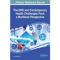 The NHS and Contemporary Health Challenges From a Multilevel Perspective 精裝版, Medical Information Science Reference, 英文