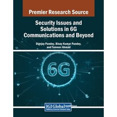 (英文圖書) Security Issues and Solutions in 6G Communications and Beyond 平裝版, IGI Global, 英文