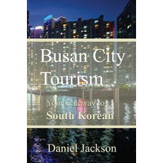 (英文圖書) Busan City Tourism: Your Gateway to South Korean Delights 平裝版, Independently Published, 英文