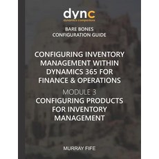 (英文圖書) Configuring Inventory Management within Dynamics 365 for Finance & Operations:... 平裝版, Independently Published, 英文