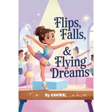 (英文圖書)Flips Falls & Flying Dreams: An Uplifting Gymnastics Story of Courage Confiden... 平裝版, Independently Published, 英文