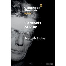 (英文圖書) Carnivals of Ruin: Beckett Ireland and the Festival Form 平裝版, Cambridge University Press, 英文