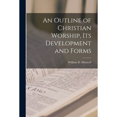 (英文圖書) An Outline of Christian Worship Its Development and Forms 平裝版, Hassell Street Press, 英文