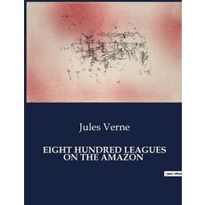 (英文圖書) Eight Hundred Leagues on the Amazon 平裝版, Culturea, 英文