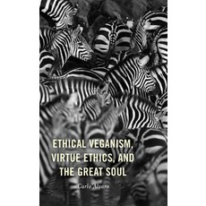 (英文圖書) Ethical Veganism Virtue Ethics and the Great Soul 平裝版, Lexington Books, 英文