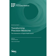 (英文圖書) Transforming Precision Medicine: The Intersection of Digital Health and AI 精裝版, Mdpi AG, 英文