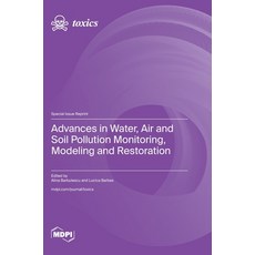 (英文圖書) Advances in Water Air and Pollution Monitoring Modeling and Restoration 精裝版, Mdpi AG, 英文