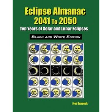Eclipse Almanac 2041 to 2050 - Black and White Edition 平裝版, Astropixels Publishing, 英文