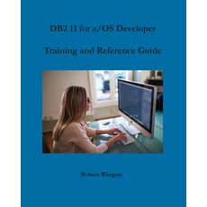 DB2 11 for z/OS Developer Training and Reference Guide 平裝版, Robert Wingate, 英文