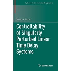 Controllability of Singularly Perturbed Linear Time Delay Systems 精裝版, Birkhauser, 英文
