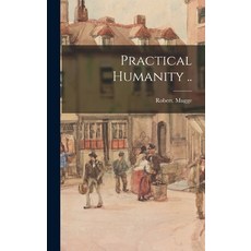 (英文圖書) Practical Humanity .. 精裝版, Legare Street Press, 英文
