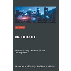 (英文圖書) Lua Unleashed: Revolutionizing Game Design and Development 平裝版, Sonar Publishing, 英文