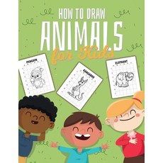 How to Draw Animals For Kids: Art Activity Book for Kids of All Ages - Ages 4-10 - Learn To Draw Ste... 平裝版, Alice Devon, 英文