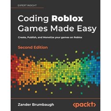 (英文圖書) Coding Roblox Games Made Easy - Second edition: The ultimate guide to creating games with Rob... 平裝版, Packt Publishing, 英文