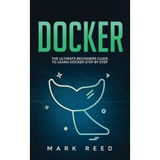 (英文圖書) Docker: The Ultimate Beginners Guide to Learn Docker Step-By-Step 平裝版, Publishing Factory LLC, 英文