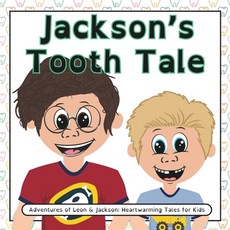 (英文圖書)Jackson's Tooth Tale: Adventures of Leon & Jackson: Heartwarming Tales for Kids 平裝版, Independently Published, 英文