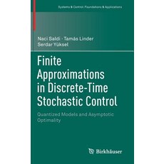 (英文圖書) Finite Approximations in Discrete-Time Stochastic Control: Quantized Models and Asymptotic Op... 精裝版, Birkhauser, 英文