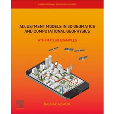 Adjustment Models in 3D Geomatics and Computational Geophysics Volume 4: With MATLAB Examples 平裝版, Elsevier, 英文