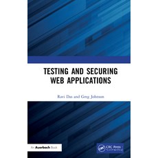 Testing and Securing Web Applications 精裝版, Auerbach Publications, 英文