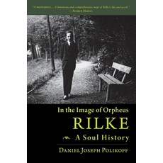 (英文圖書) Rilke a Soul History: In the Image of Orpheus 平裝版, Chiron Publications, 英文