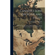 (英文圖書) Canada's Sons on Kopje and Veldt: A Historical Account of the Canadian Contingents; With an I... 精裝版, Legare Street Press, 英文