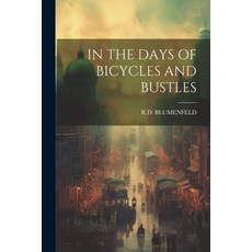 (英文圖書) In the Days of Bicycles and Bustles 平裝版, Legare Street Press, 英文