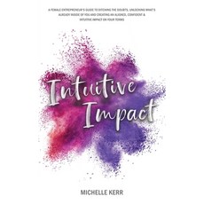 (英文圖書) Intuitive Impact: The Female Entrepreneur's Guide To Ditching The Doubts Unlocking What's Al... 平裝版, Wellbeing Weekly, 英文