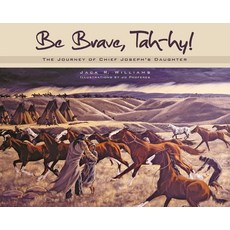 (英文圖書)Be Brave Tah-Hy!: The Journey of Chief Joseph's Daughter 平裝版, Washington State University..., 英文
