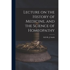 (英文圖書) Lecture on the History of Medicine and the Science of Homeopathy [microform] 平裝版, Legare Street Press, 英文