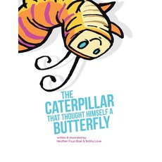 (英文圖書)The Caterpillar That Thought Himself a Butterfly 平裝版, Balboa Press, 英文