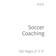 (英文圖書) Soccer Coaching: 100 Pages 6" X 9" 平裝版, Rwg Publishing, 英文