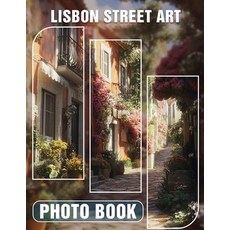 (英文圖書) Lisbon Street Art Photo Book: Explore 40 Stunning Visuals Of Urban Creativity A... 平裝版, Independently Published, 英文