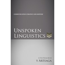 Unspoken Linguistics: Communication Strategy and Defense 平裝版, Xulon Press, 英文