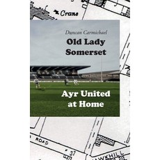 (英文圖書) Old Lady Somerset: Ayr United at Home 精裝版, Kennedy & Boyd, 英文