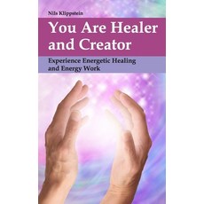 (英文圖書) You Are Healer and Creator: Experience Energetic Healing and Energy Work 平裝版, Nils Klippstein, 英文