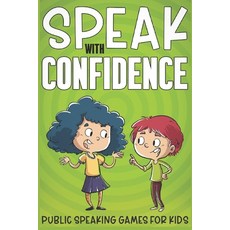 (英文圖書)Speak with Confidence: Public Speaking Games for Kids 平裝版, Independently Published, 英文